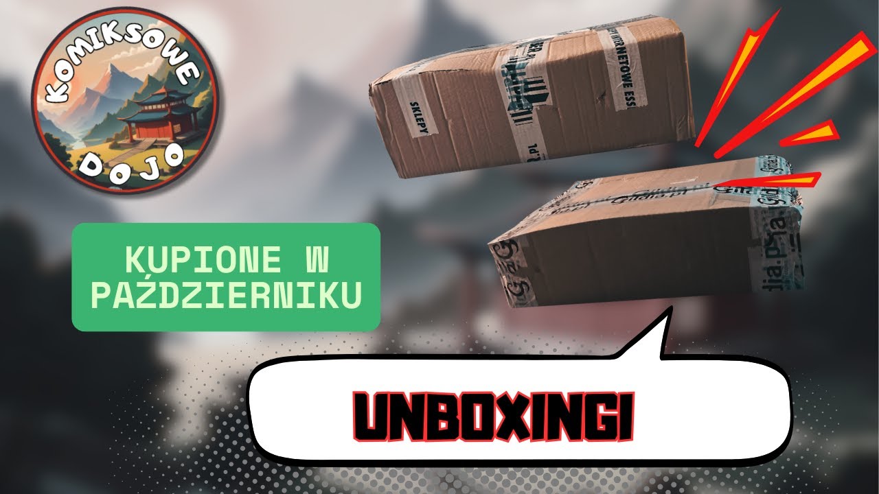 Unboxingi - Październikowe zakupy z Komiksowym Dojo