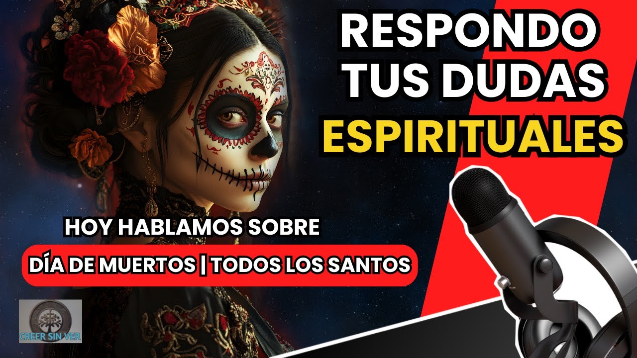 D&iacute;a De Muertos. Las Dudas Espirituales Que Nadie Te Supo Responder
