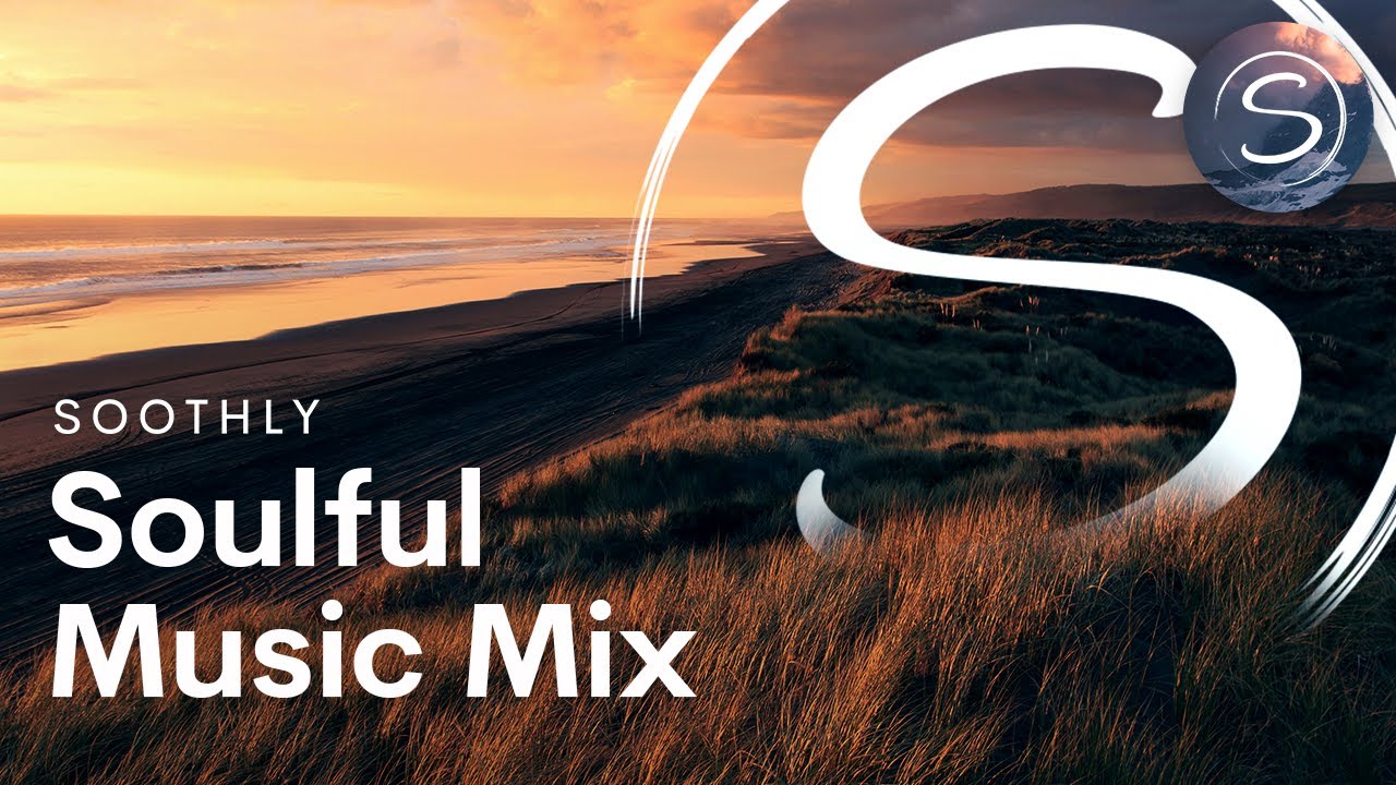 Soulful Music Mix - Relaxing Nature Music
