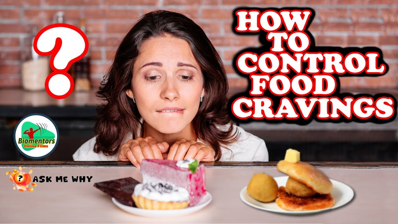 Ask Me Why: How to Control food cravings?