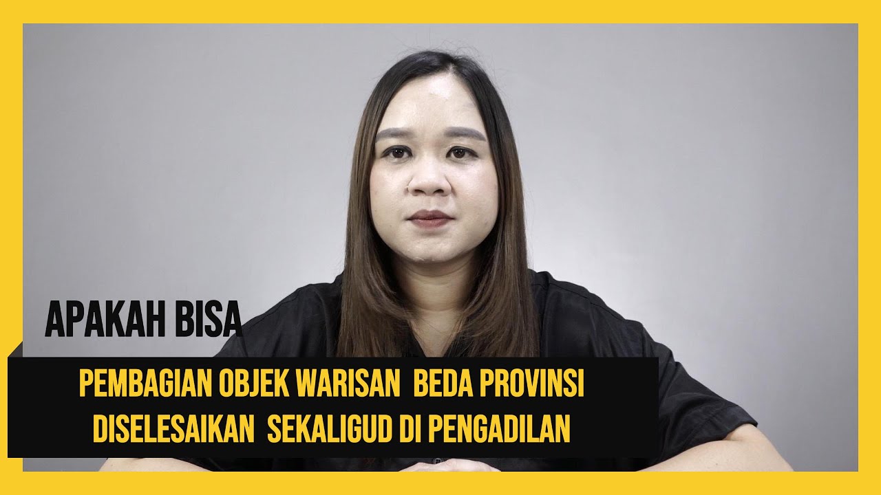 Warisan Berada di Provinsi Berbeda, Apakah Dapat Diselesaikan Melalui Pengadilan?