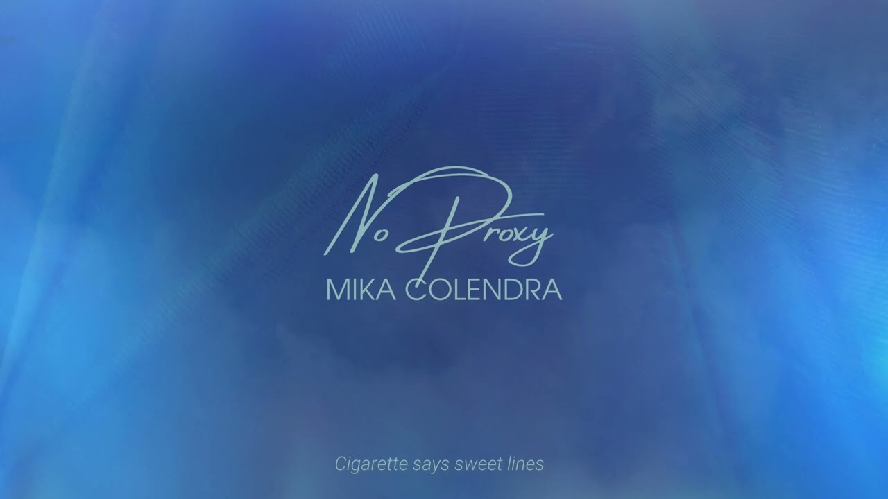 Mika Colendra - No Proxy (Official Lyric Video)