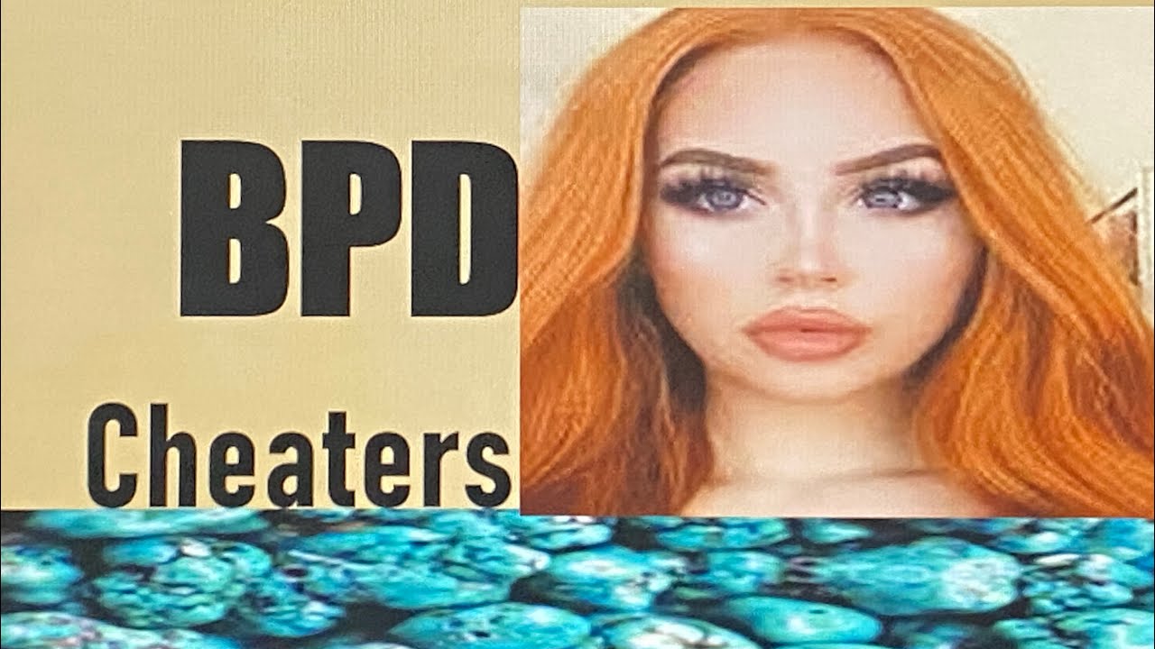 WHEN BORDERLINES CHEAT (BPD)