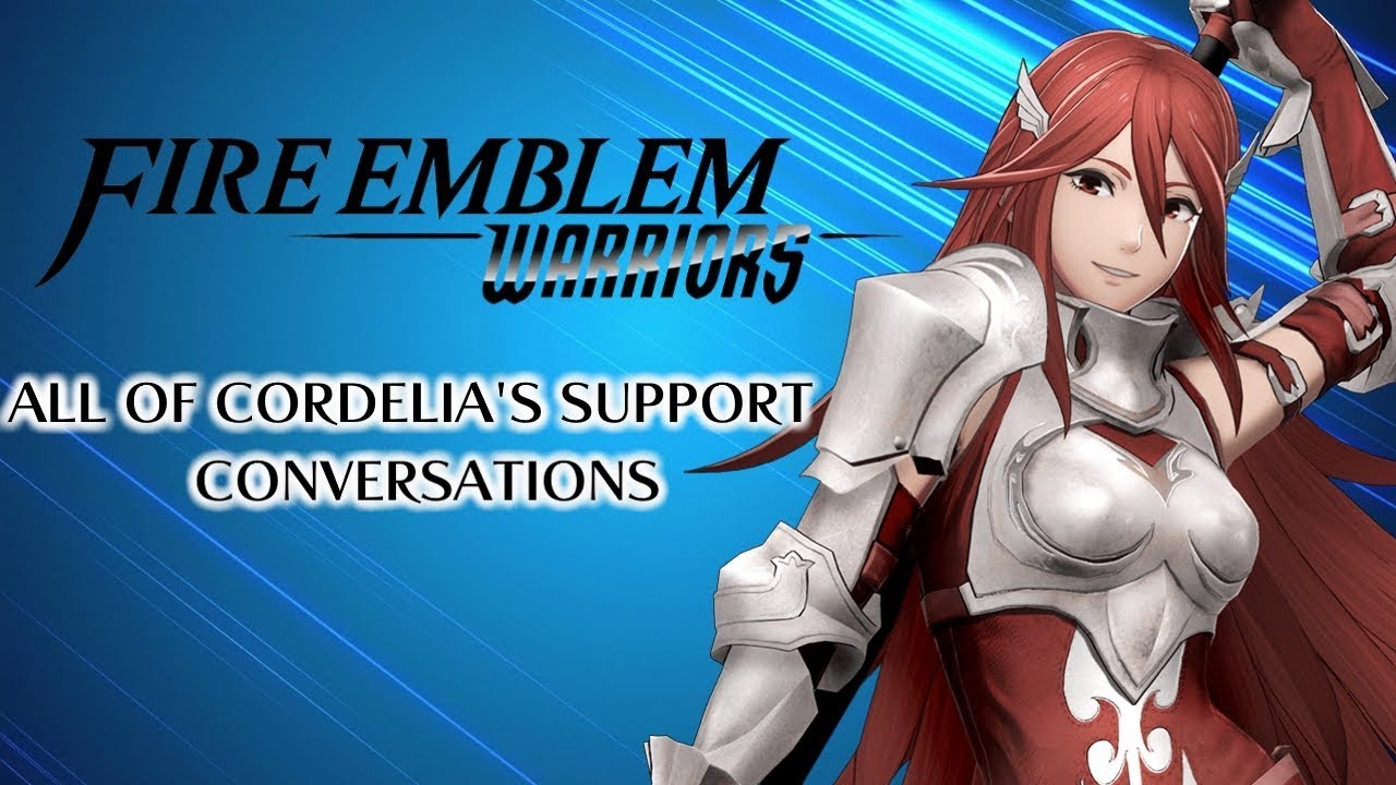 Fire Emblem Warriors: All of Cordelia's Support Conversations