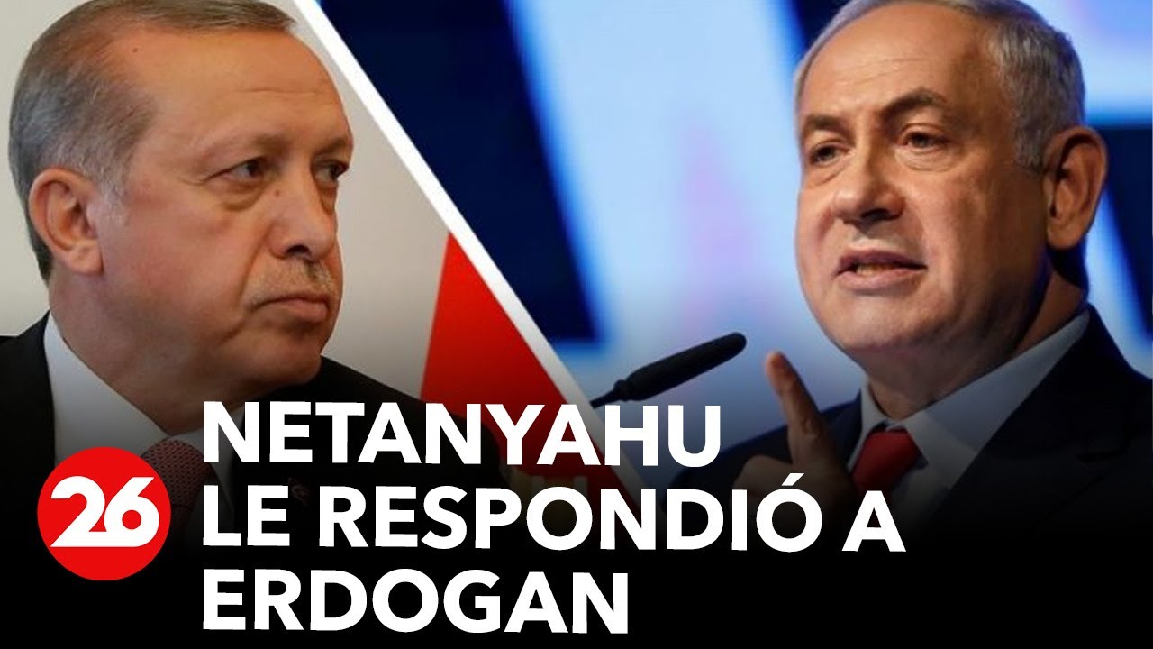 Netanyahu le respondi&oacute; a Erdogan