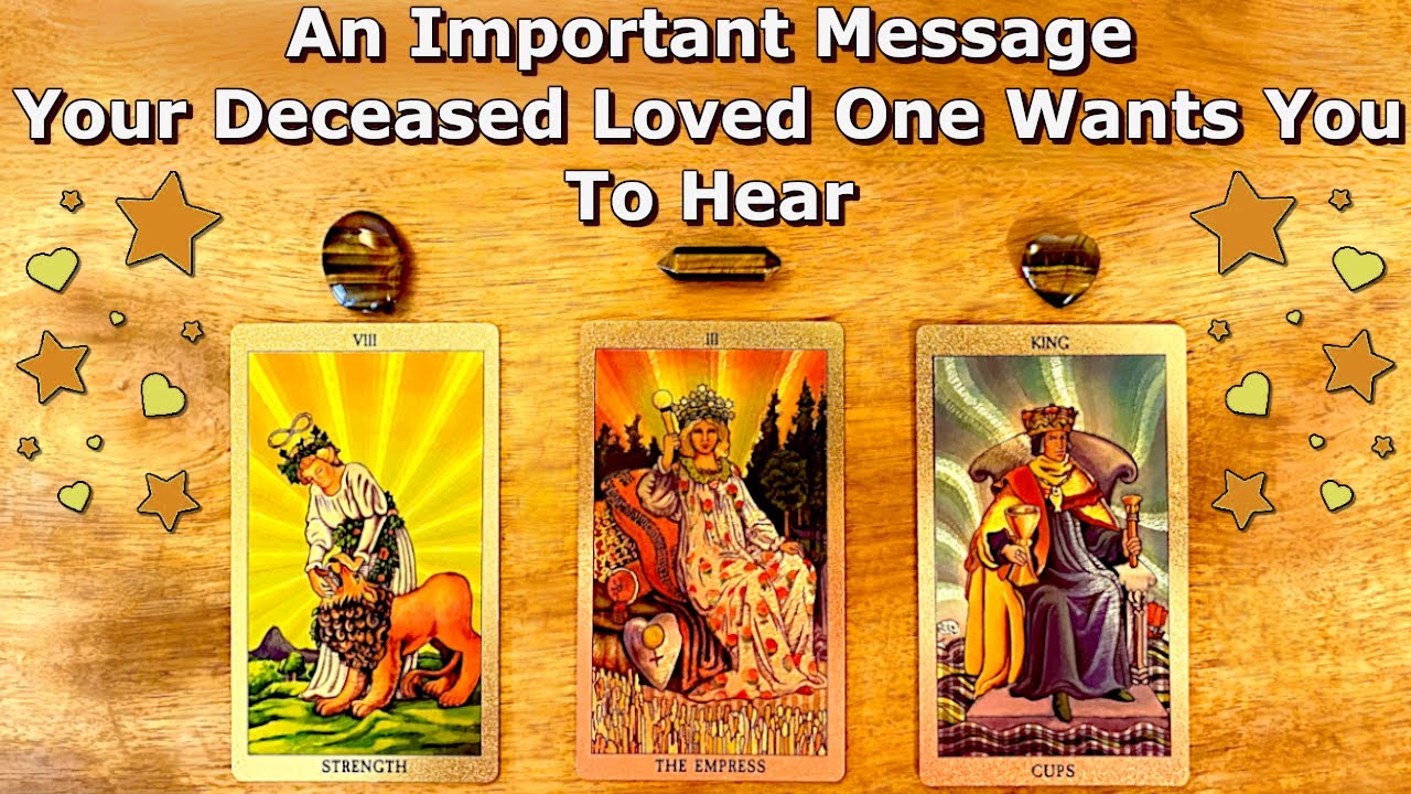 ⭐️🧡An Important Message Your Deceased Loved One Wants You To Hear🧡⭐️ Timeless Pick a Card🧡⭐️