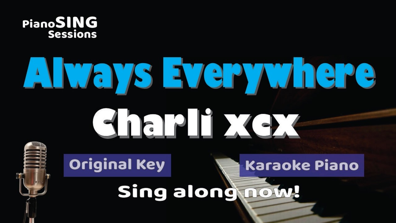 Charli xcx - Always Everywhere | Piano Karaoke Instrumental