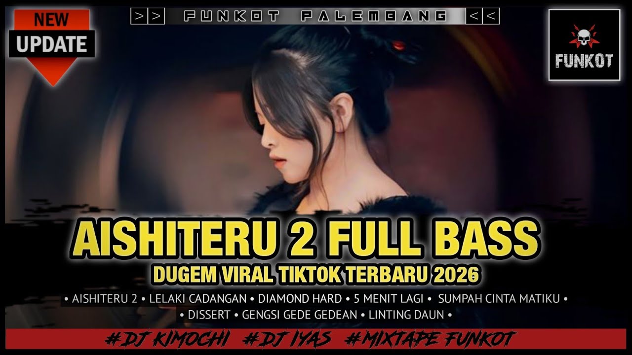 DUGEM FUNKOT VIRAL TIKTOK || DJ AISHITERU 2 FULL BASS || REMIX TERBARU 2026 || Dj iyas