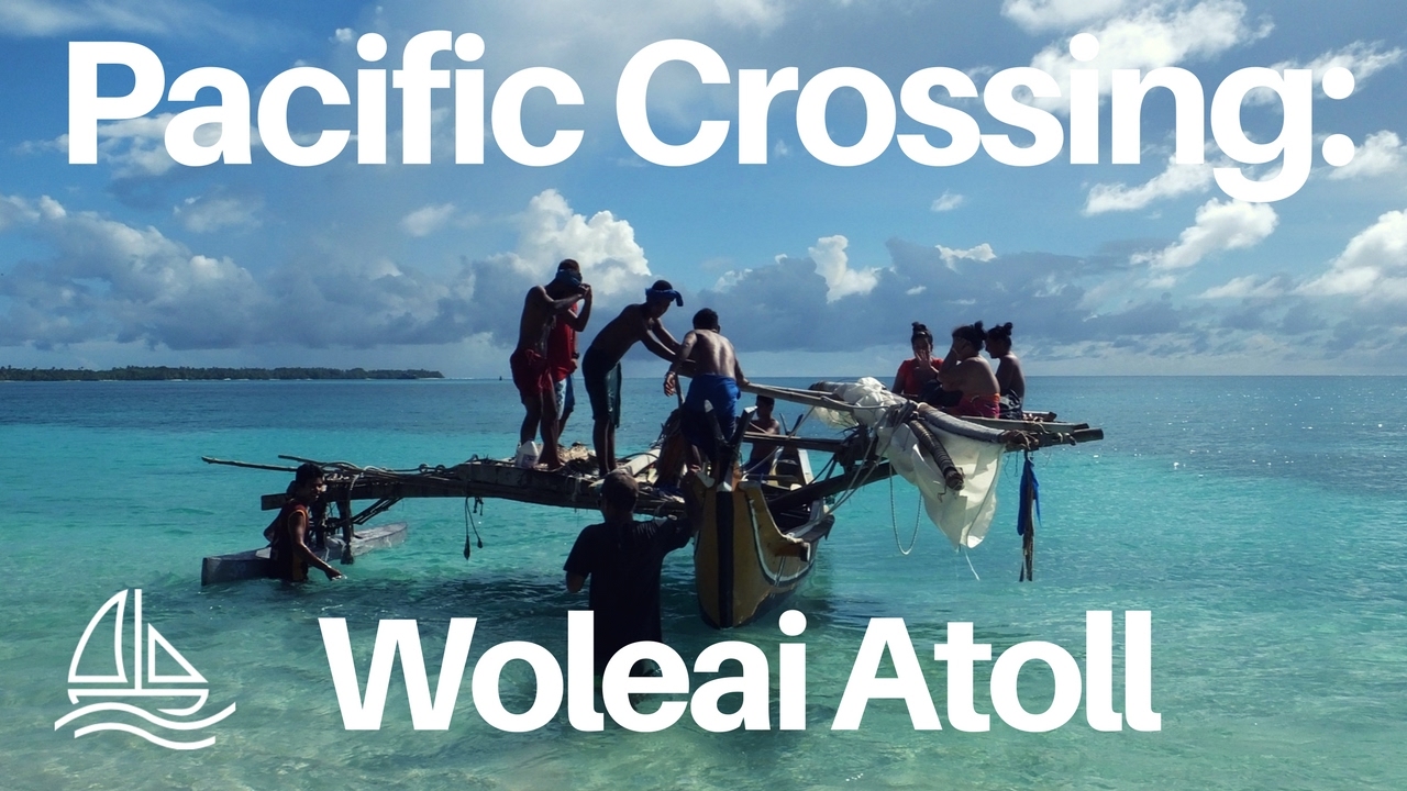 Pacific Crossing: Sailing to Woleai Atoll - SailingWithAndy Ep. #12