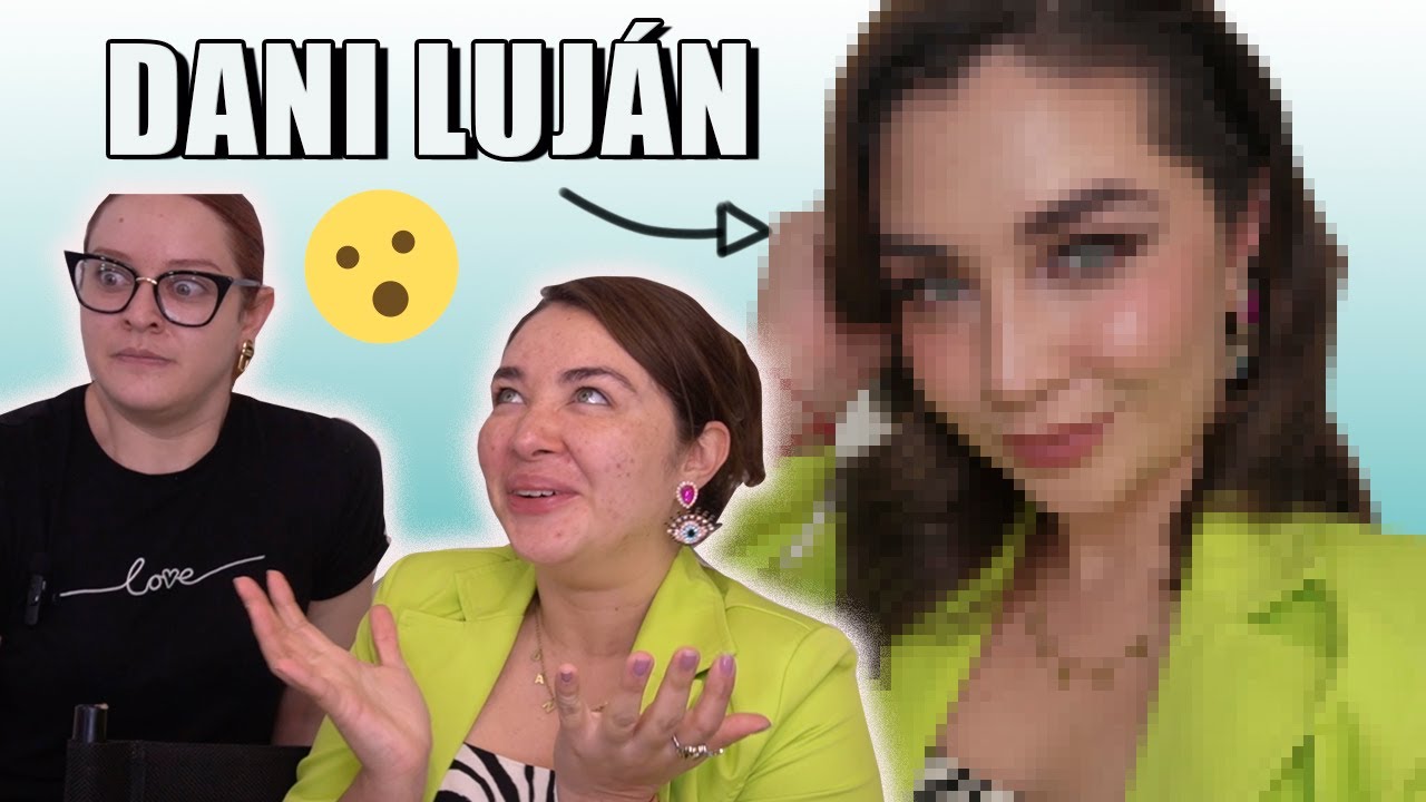 Confesamos TODO con Daniela Luján - Tutorial maquillaje - Pamela Segura