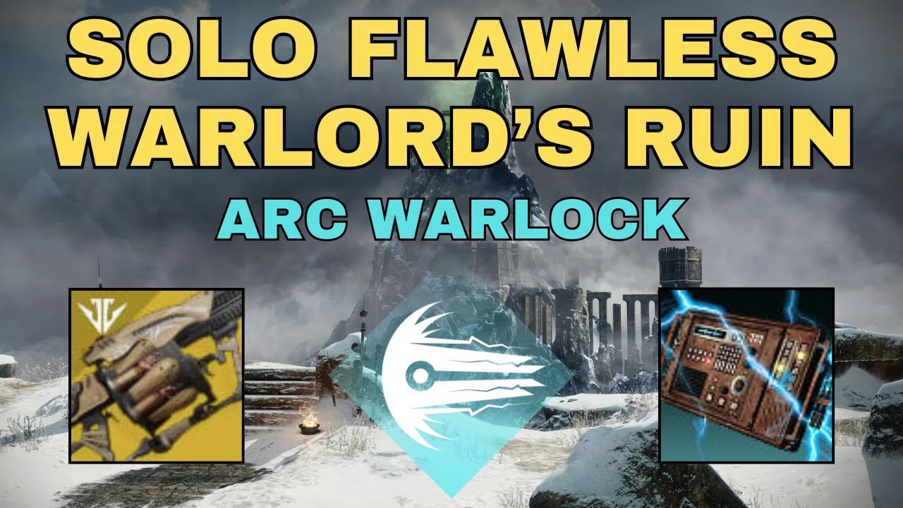 Solo Flawless Warlord's Ruin on Arc Warlock