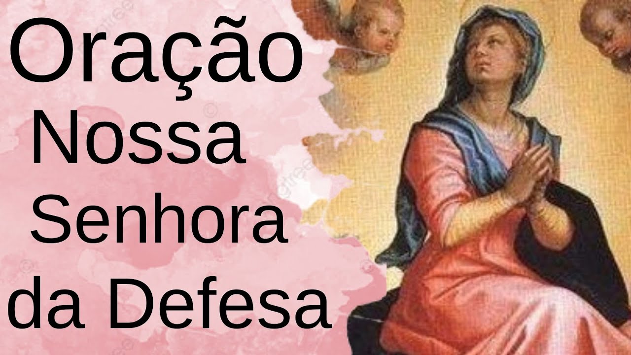 Ora&ccedil;&atilde;o Nossa Senhora da Defesa contra o mal