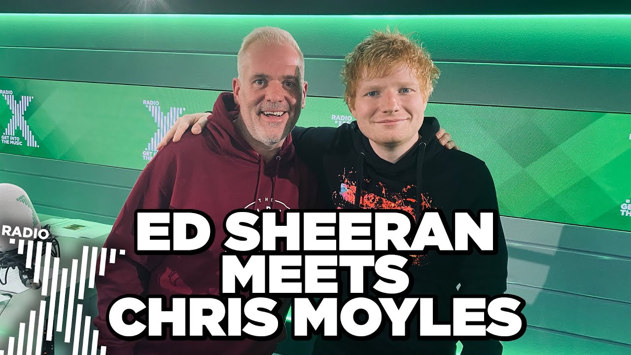 Chris meets Ed Sheeran | The Chris Moyles Show | Radio X