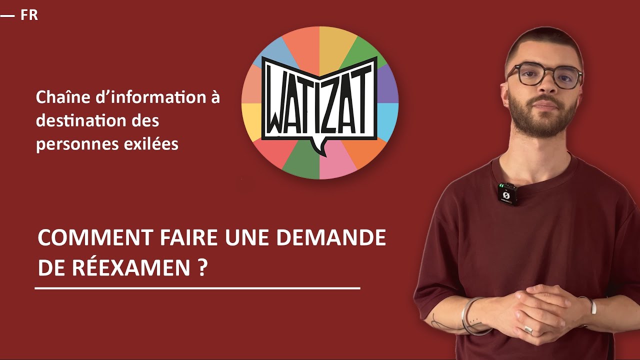10/10 : Comment demander l’asile en France ? Comment faire une demande de réexamen devant l'OFPRA ?
