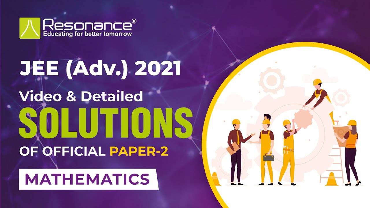🔥JEE Advanced 2021 Maths Solutions  📝 (October 3 | Paper 2) Q.1 to Q.19 | Official Paper