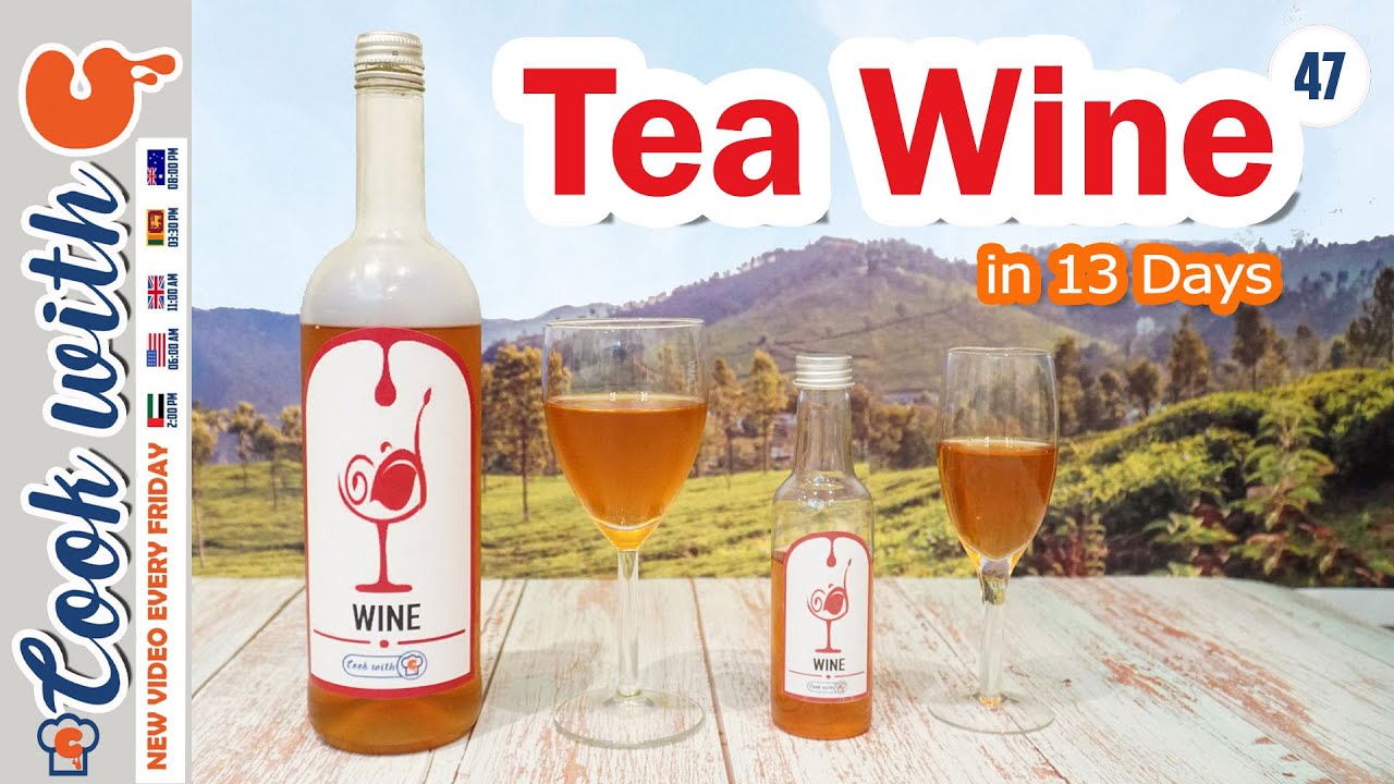 How to Make Wine from Tea | Tea Wine Recipe | Cook with C