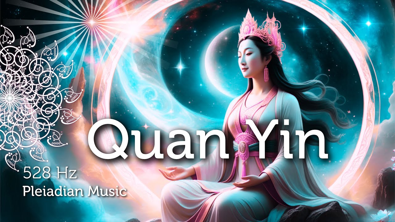 Quan Yin Meditation Music 528 Hz Healing Music for Heart Chakra