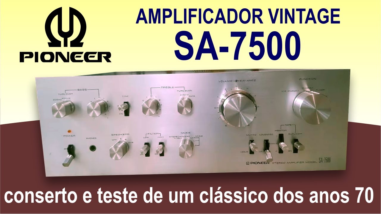 Amplificador Pioneer SA-7500 - Conserto e testes de um clássico dos anos 70