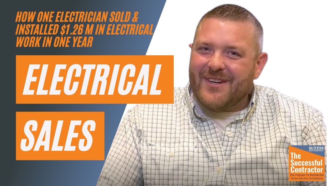 The Successful Contractor | How One Electrician Sold & Installed $1.26M in Electrical Work in 2020