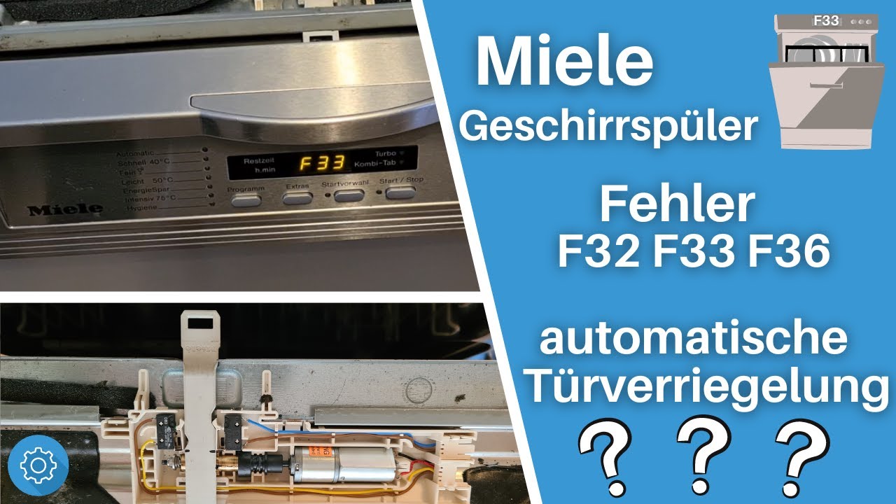 Miele Geschirrspüler Fehler F32 F33 F36 automatische Türverriegelung defekt