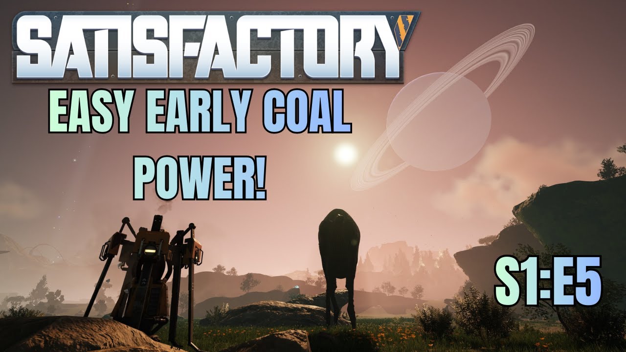 SATISFACTORY | EASY EARLY COAL POWER! (S1:E5)