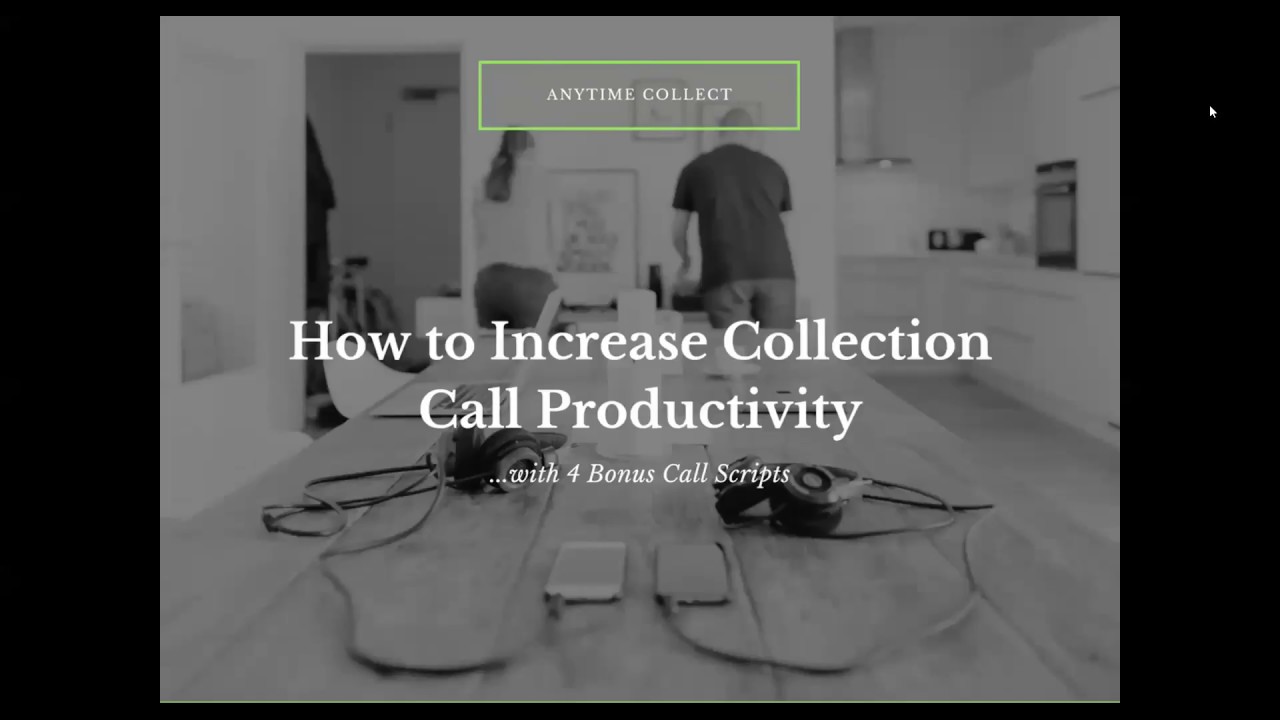 How to Increase Collection Call Productivity...with 4 Bonus Call Scripts