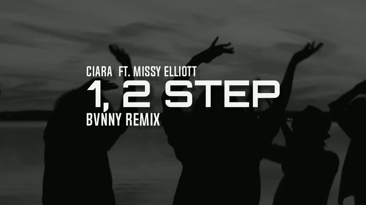 CIARA - 1, 2 STEP FT. MISSY ELLIOTT ( BVNNY REMIX )