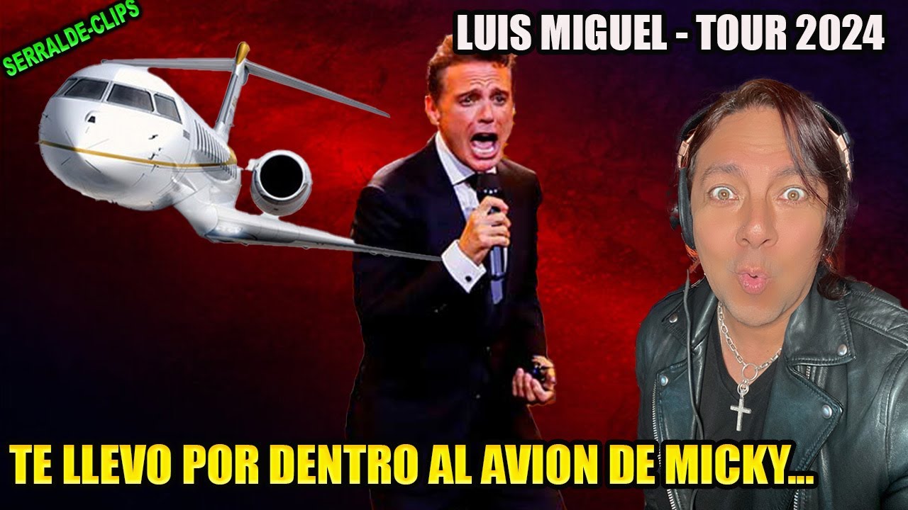 LUIS MIGUEL TOUR 2024 - TE DOY UN TOUR POR DENTRO DEL AVIÓN DE MICKY...
