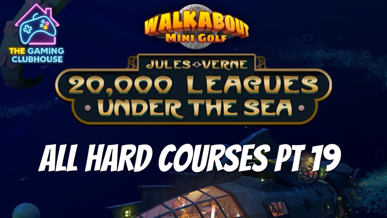 Walkabout Mini Golf Hard Course Series – Part 19 - 20,000 Leagues Under the Sea w/ Sonny G