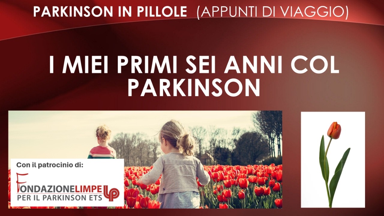 Parkinson in pillole - I miei primi 6 anni col Parkinson