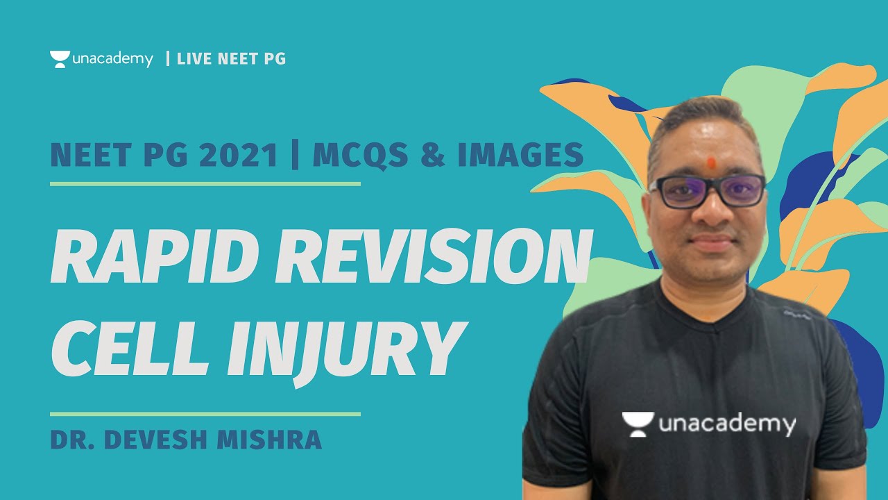 NEET PG 2021 | Rapid Revision of Pathology-1 :  Cell injury ( MCQs and Images) | Dr. Devesh Mishra