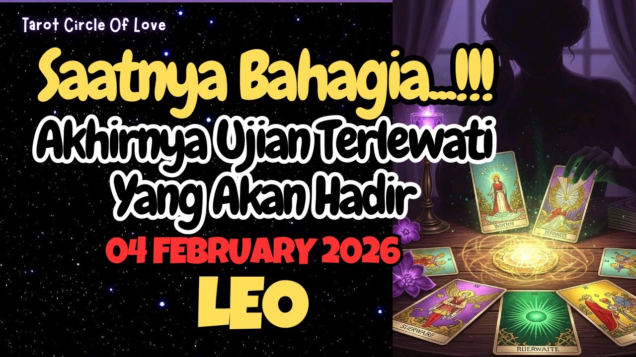 🍀 LEO UJIAN TERLEWATI‼️ESOK HARI-YANG AKAN TERJADI ||04 FEBRUARY 26🌟