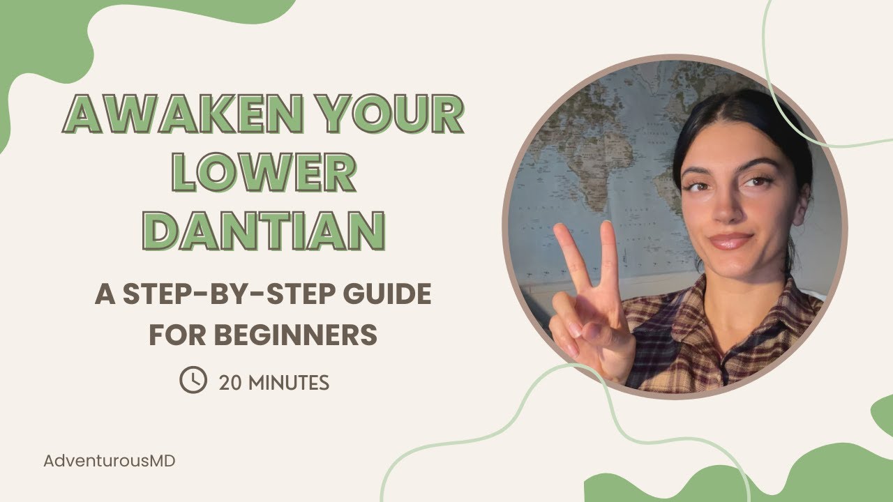 Awaken Your Lower Dantian: A Step by Step Guide for Beginners