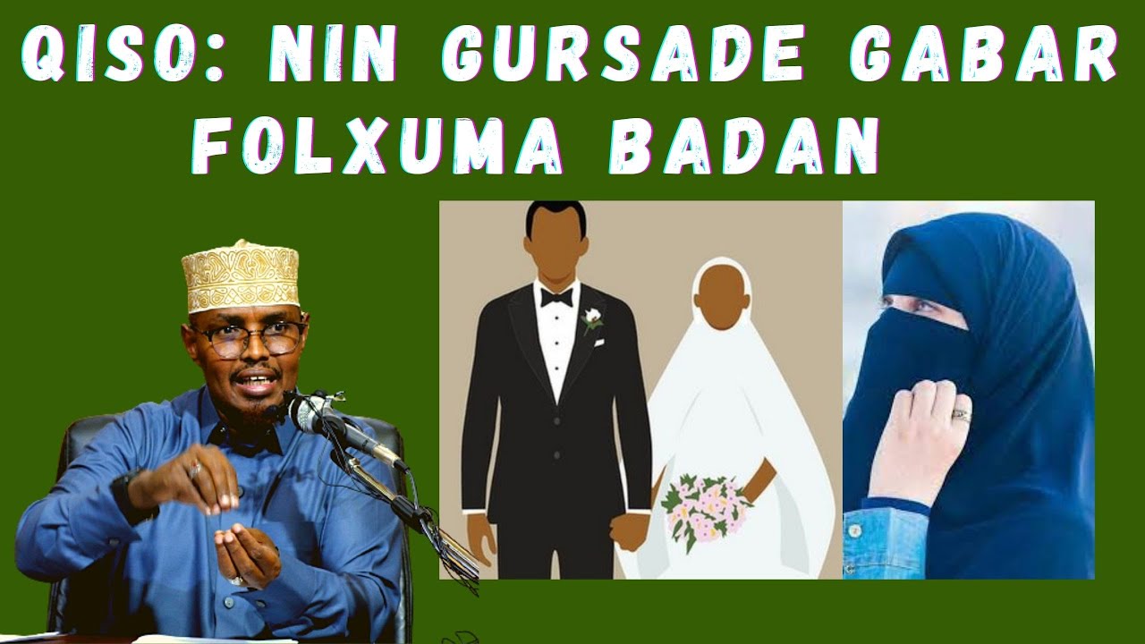 Qiso Qosol Badan Nin Gursade Gabar Folxuma Badan Oo Labaxde Fitno Sh Xassaan