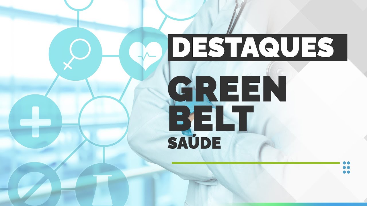 Green Belt: Certifica&ccedil;&atilde;o para Sa&uacute;de | FM2S