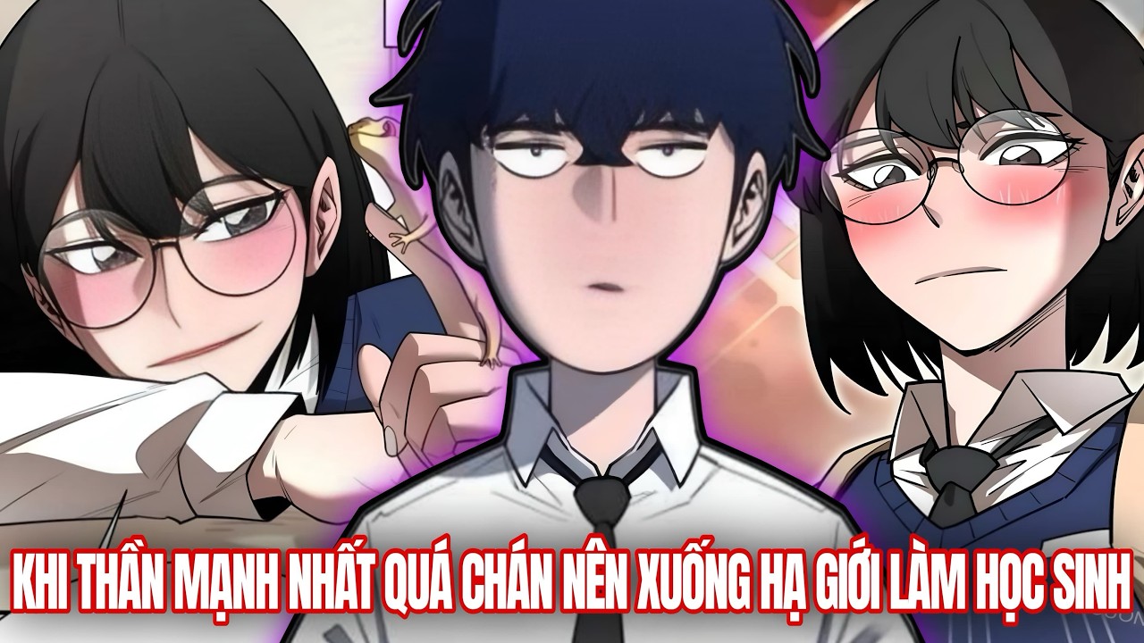 Phần 1 | Khi Vị Thần Mạnh Nhất Quá Chán Nên Xuống Hạ Giới Tìm Đòn | Review Truyện Hay