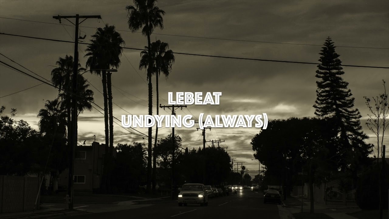 Lebeat - Undying (Always)
