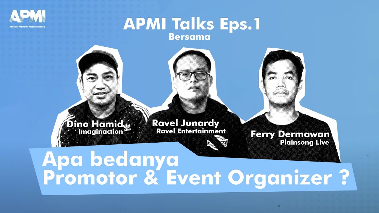 APMI Talks eps.1 | Bedanya Promotor Musik vs Event Organizer
