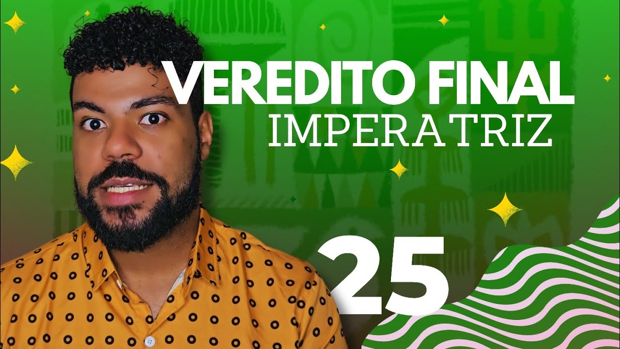 VEREDITO FINAL IMPERATRIZ 2025 Imperatriz Leopoldinense