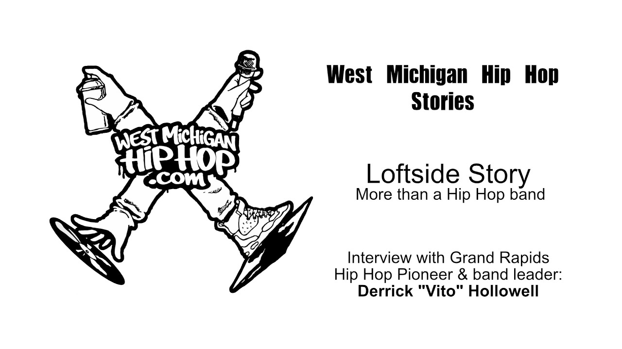 West Michigan Hip Hop Stories - Loftside Story