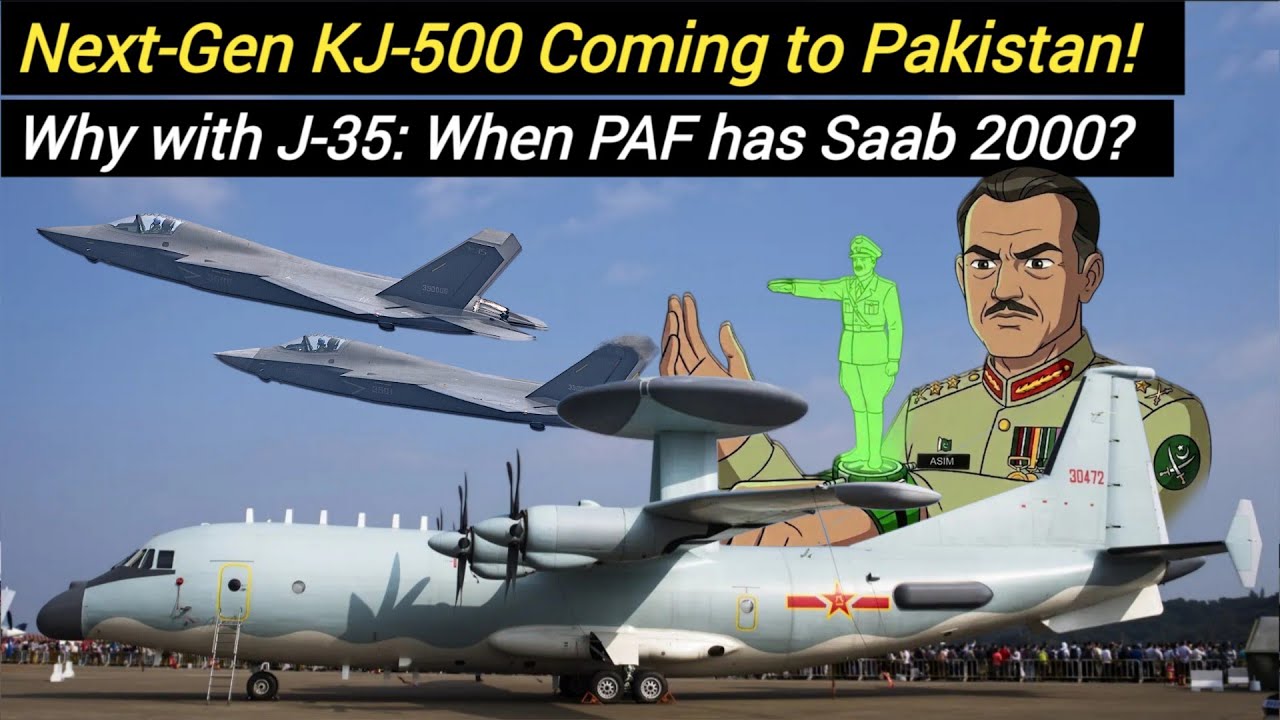 Next-Gen KJ-500 Coming to Pakistan: New Report | Why with J-35: When PAF has Saab 2000?