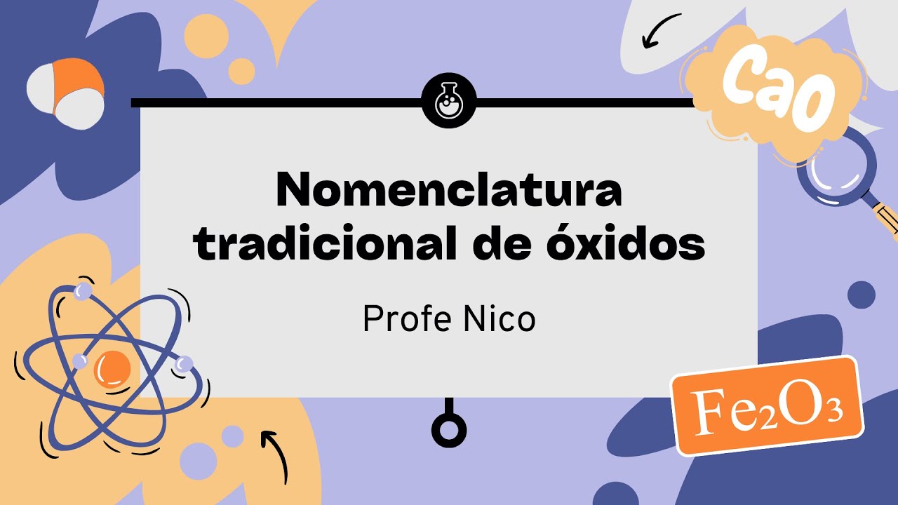 Nomenclatura tradicional de óxidos - Como nombrar óxidos básicos y ácidos y como armar sus fórmulas