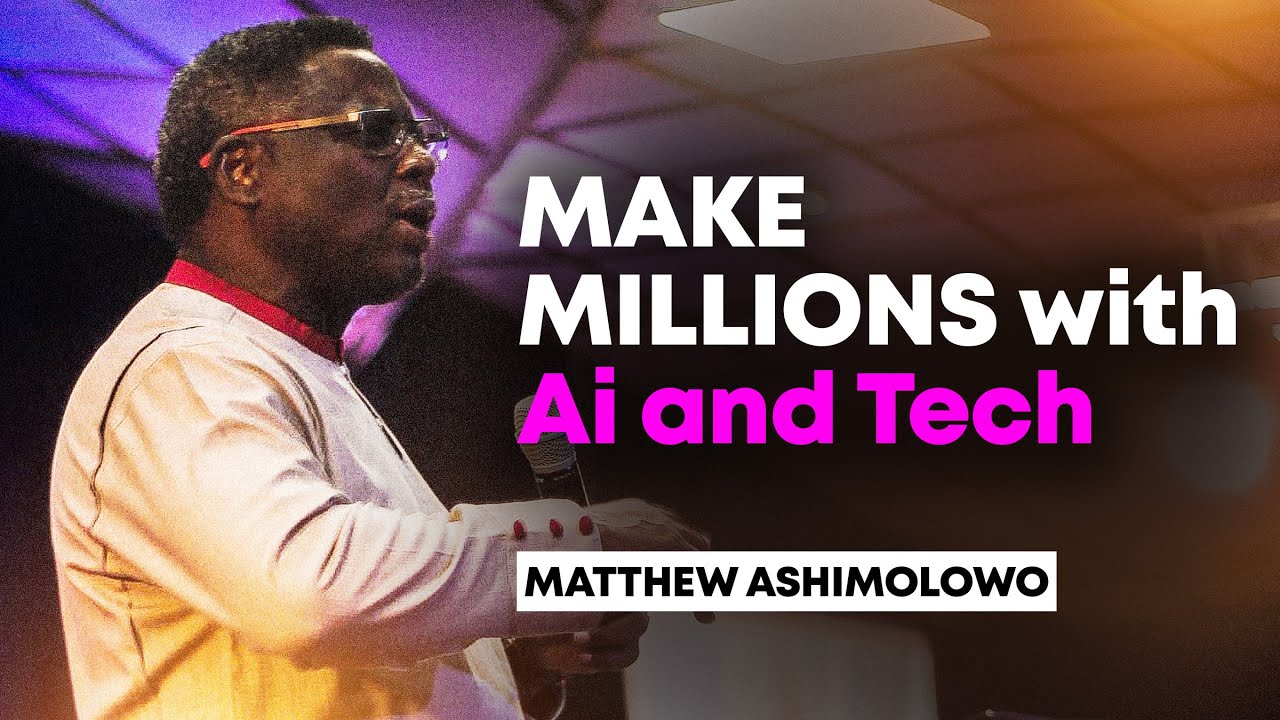 Make MILLIONS with AI and Tech || Matthew Ashimolowo