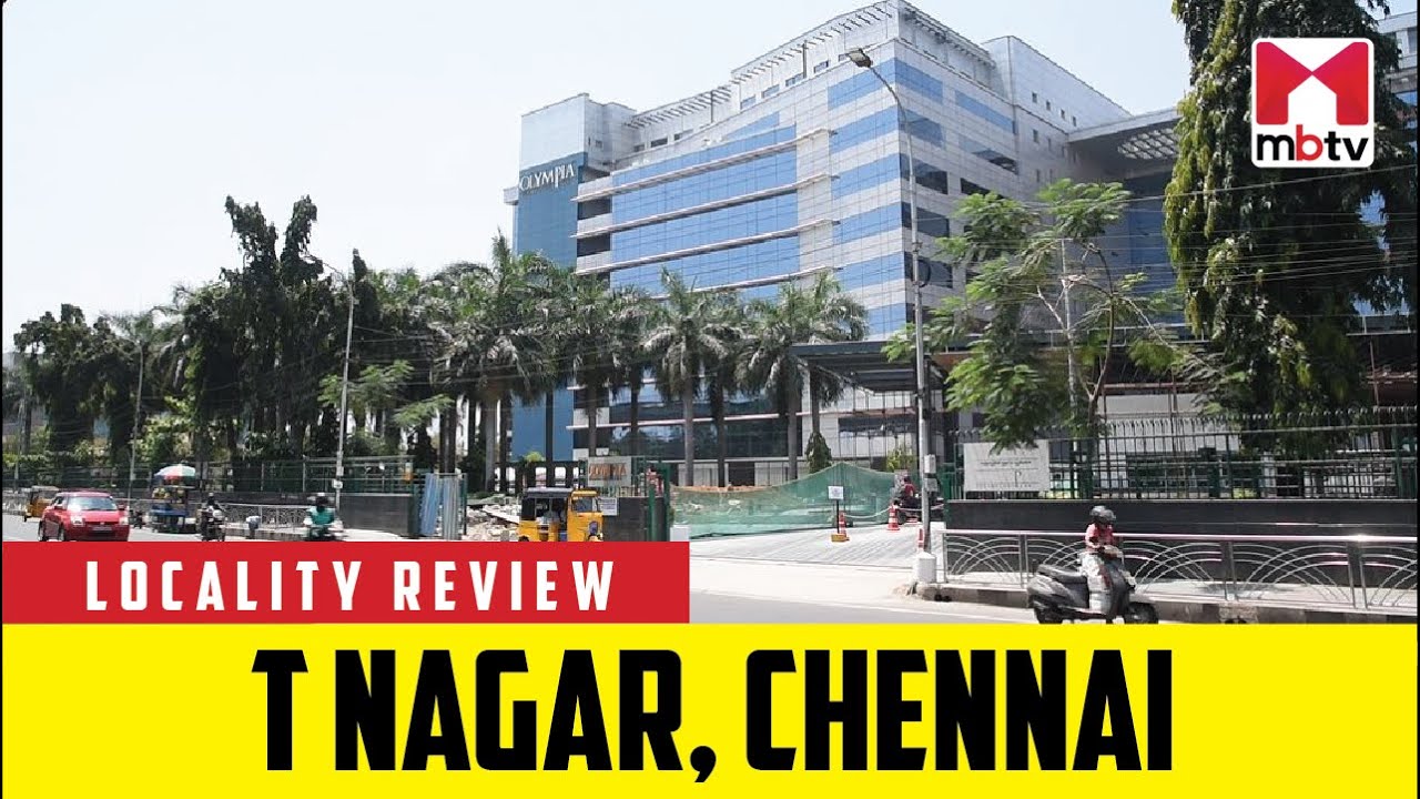 Locality Review: T Nagar, Chennai #MBTV #LocalityReview