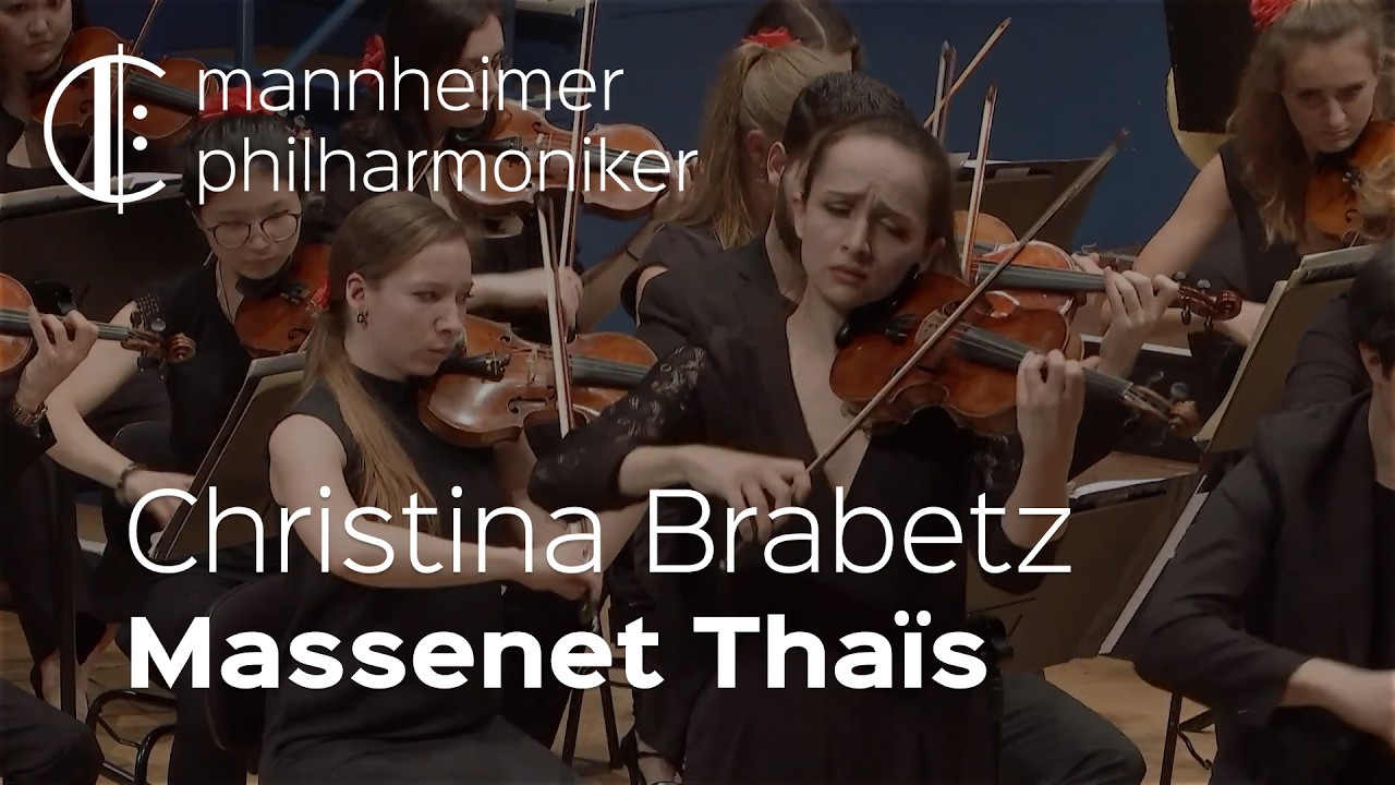 Jules Massenet: Thaïs – Meditation / Christina Brabetz, Boian Videnoff - Mannheimer Philharmoniker