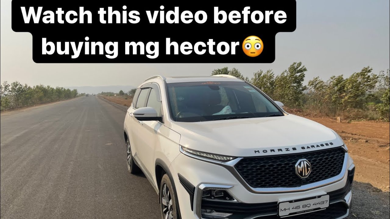 Honest ownership review of my MG HECTOR desiel top model