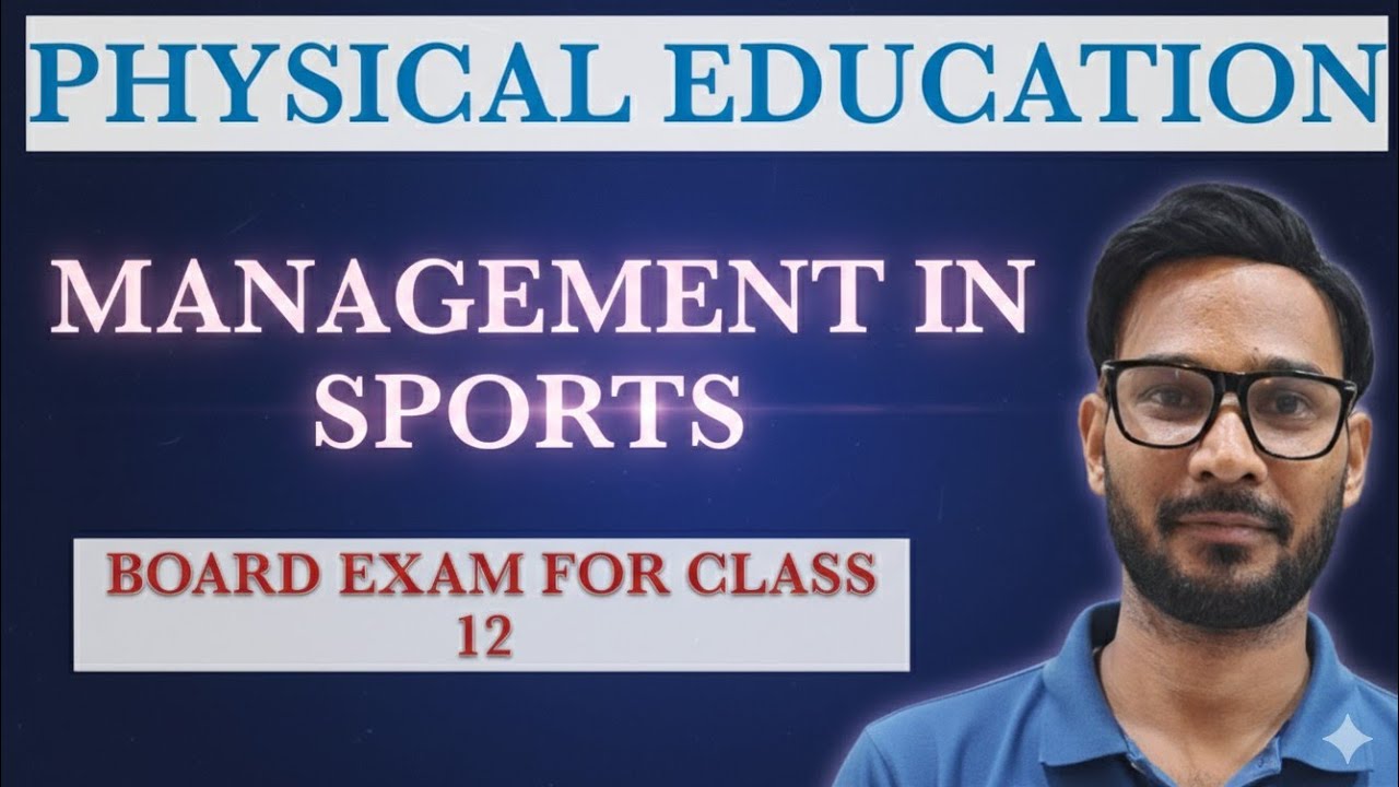 PHYSICAL EDUCATION -MANAGEMENT IN SPORTING EVENT -CLASS 12