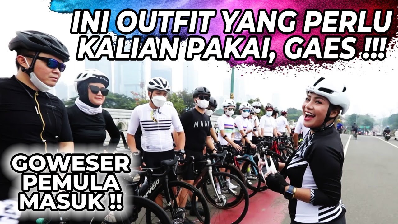 Goweser Pemula Jangan Bingung! Ini Outfit yang Bisa Kalian Pakai Saat GOWES! | #CeritaKita