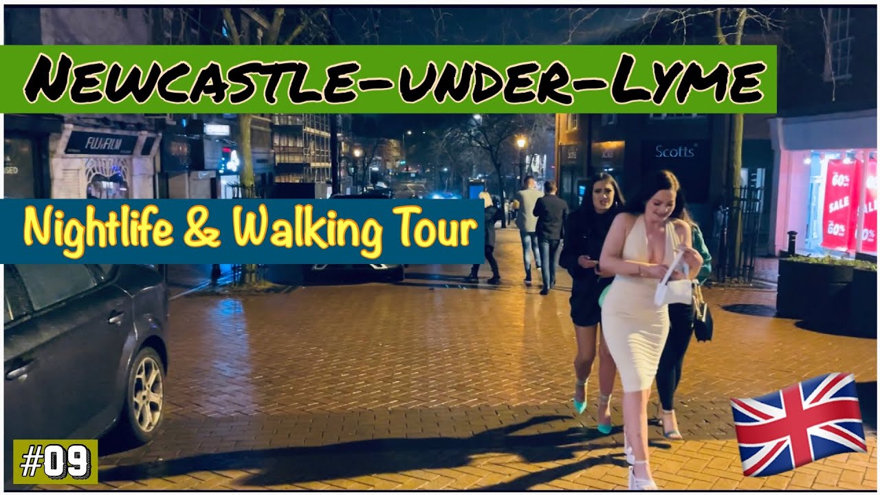 Newcastle-under-Lyme (Staffordshire) 🇬🇧 Nighlife, Clubs, Walking tour🚶🏻‍♂️