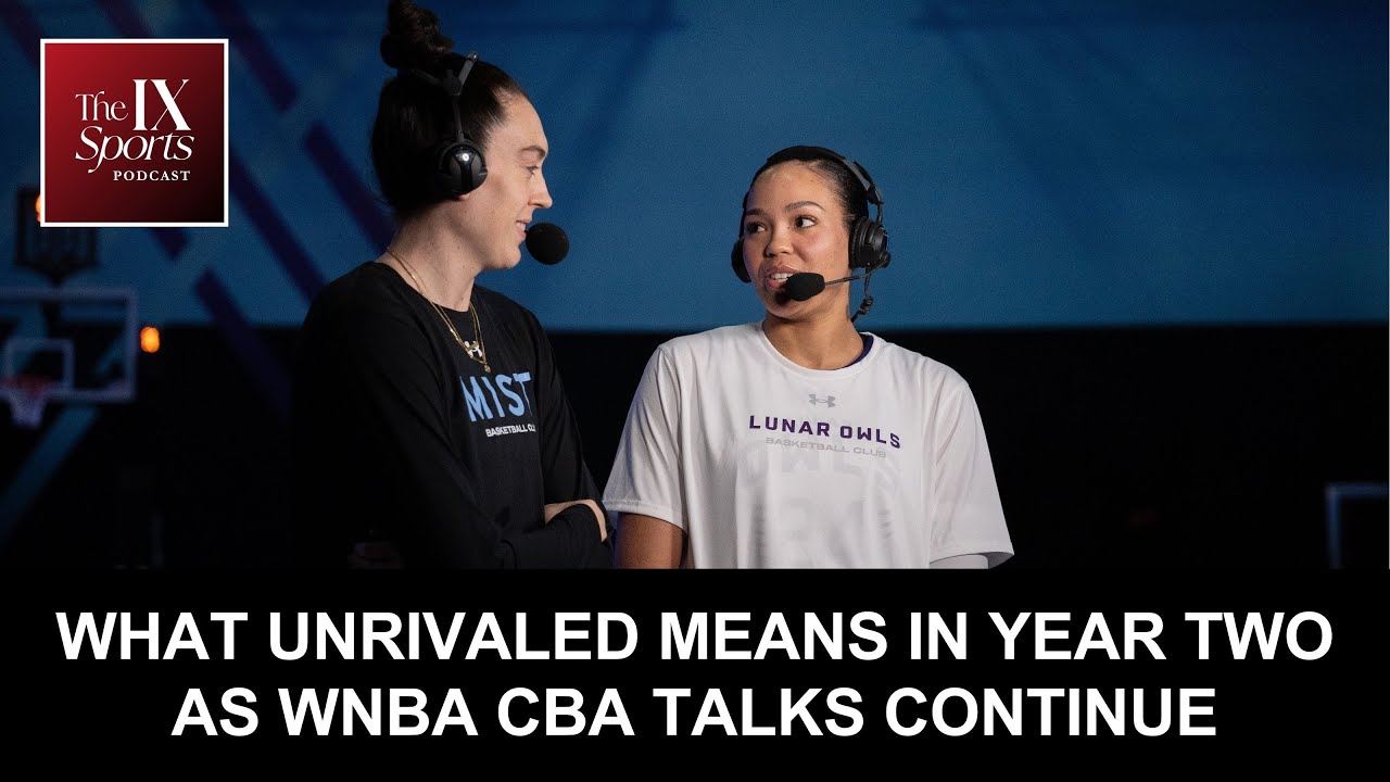 What Unrivaled means in year two as WNBA CBA talks continue | The IX Sports Podcast